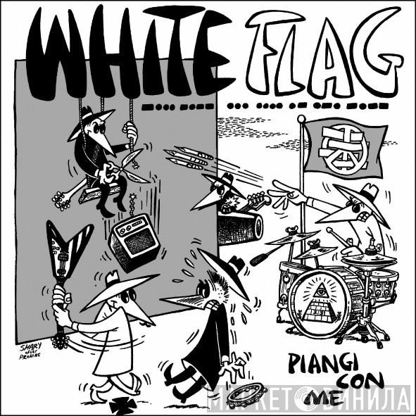 White Flag  - Piangi Con Me