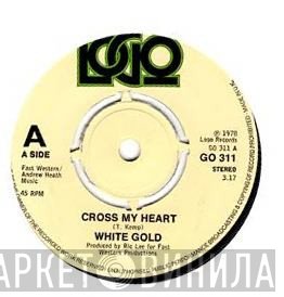 White Gold  - Cross My Heart