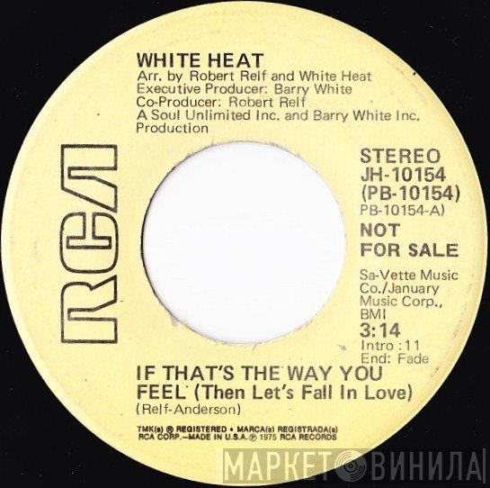 White Heat  - If That's The Way You Feel (Then Let's Fall In Love)