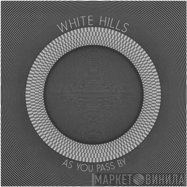 White Hills, Radar Men From The Moon - As You Pass By / Decadence