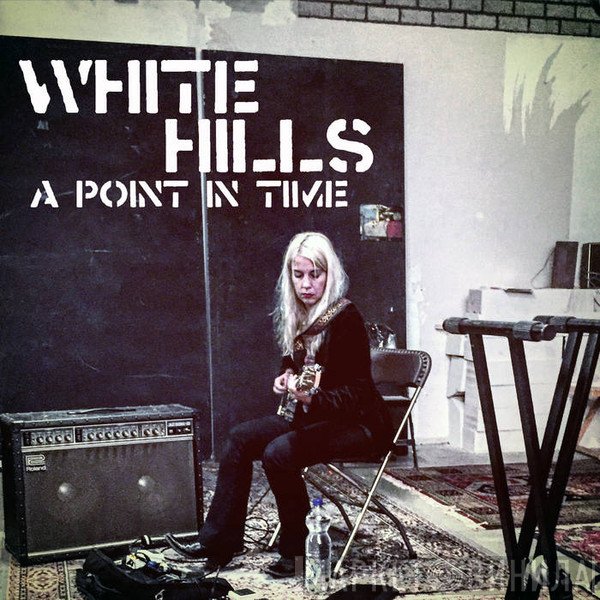 White Hills  - A Point In Time