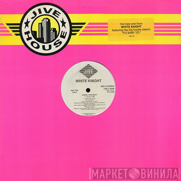 White Knight - Shake Your Butt / Yo Baby Yo