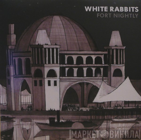 White Rabbits  - Fort Nightly