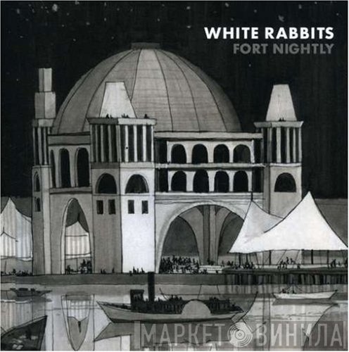 White Rabbits  - Fort Nightly