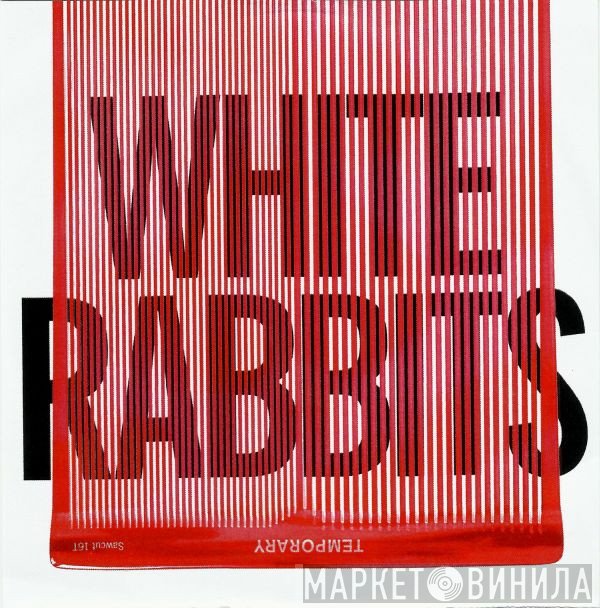 White Rabbits  - Temporary