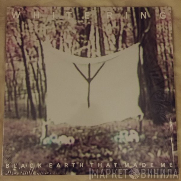 White Ring - Black Earth That Made Me