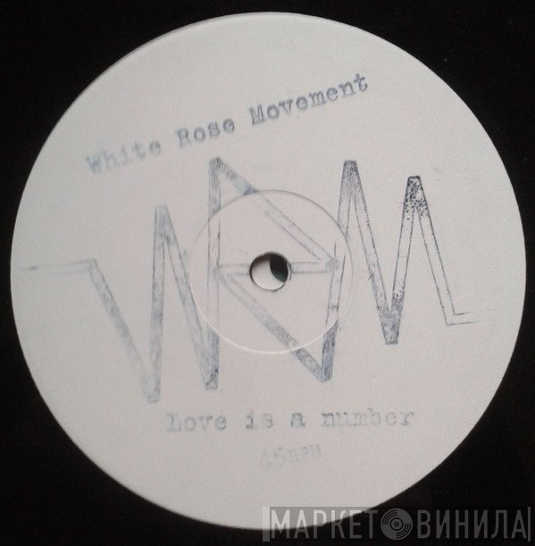 White Rose Movement - Love Is A Number