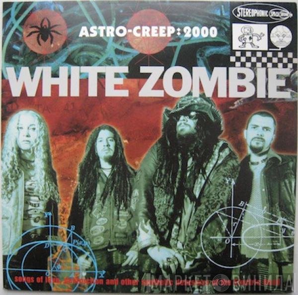 White Zombie - Astro-Creep: 2000 (Songs Of Love, Destruction And Other Synthetic Delusions Of The Electric Head)