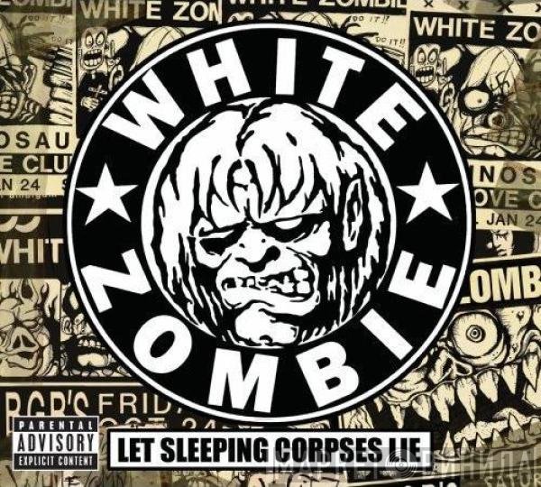 White Zombie  - Let Sleeping Corpses Lie