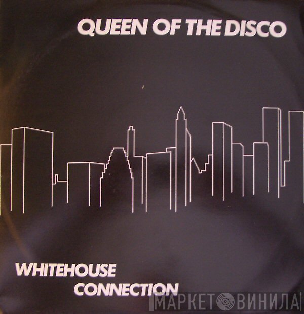 Whitehouse Connection - Queen Of The Disco