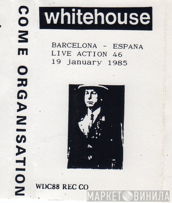 Whitehouse  - Live Action 46