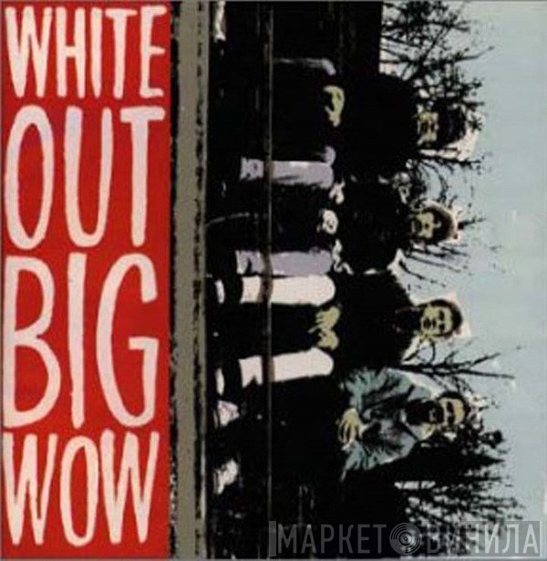 Whiteout   - Big Wow