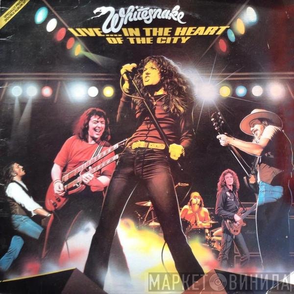 Whitesnake - Live... In The Heart Of The City