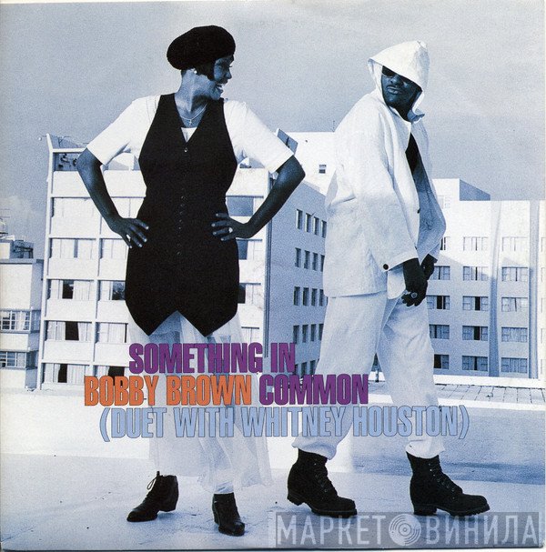Whitney Houston, Bobby Brown - Something In Common
