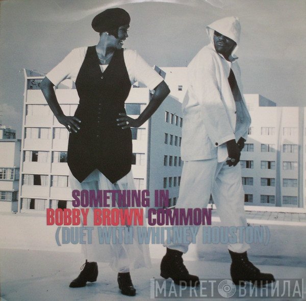 Whitney Houston, Bobby Brown - Something In Common