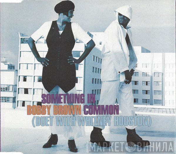 Whitney Houston, Bobby Brown - Something In Common