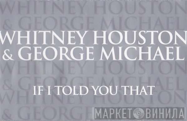 Whitney Houston, George Michael - If I Told You That