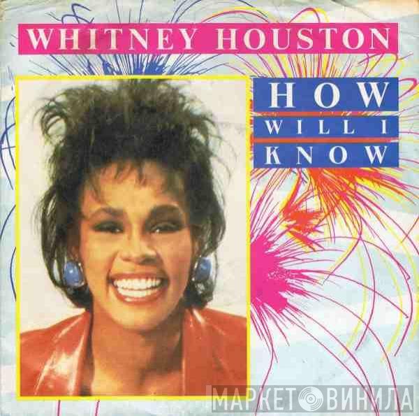 Whitney Houston  - How Will I Know