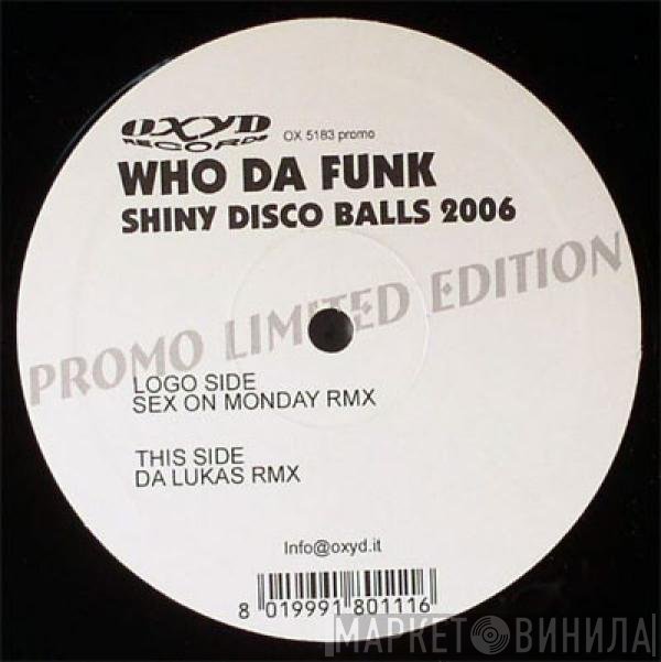 Who Da Funk - Shiny Disco Balls 2006