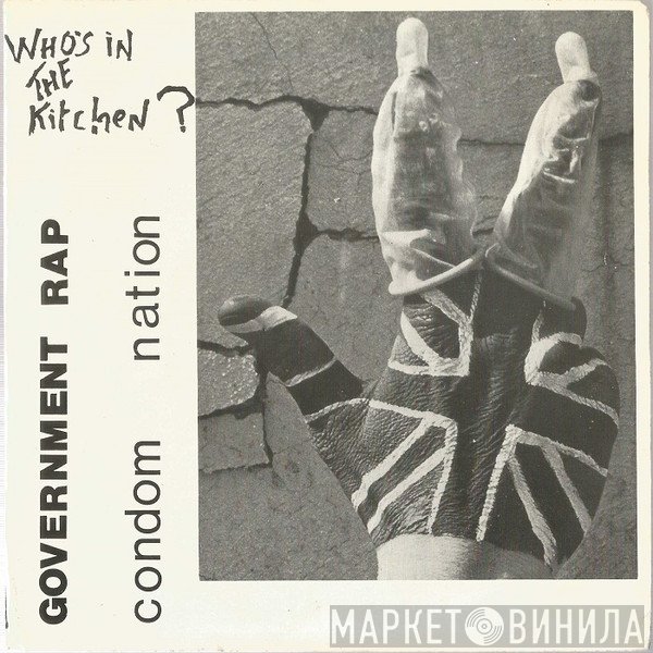 Who's In The Kitchen? - Government Rap / Condom Nation