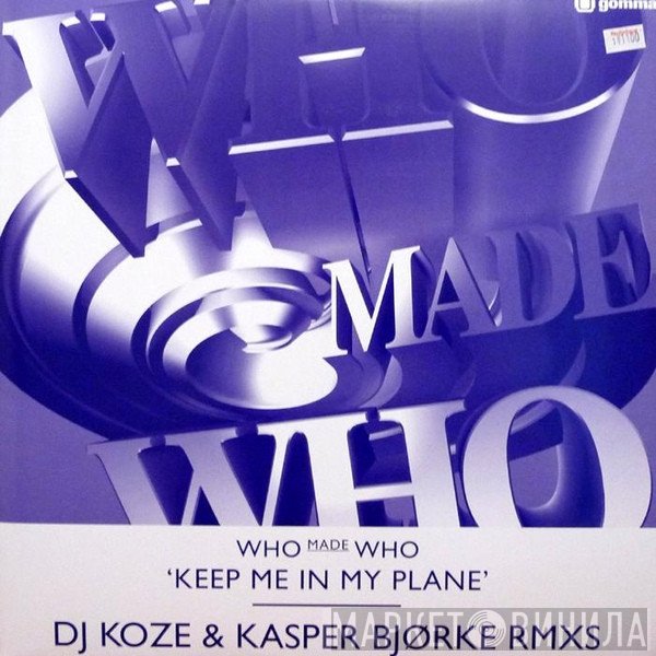 WhoMadeWho - Keep Me In My Plane (DJ Koze & Kasper Bjørke Rmxs)
