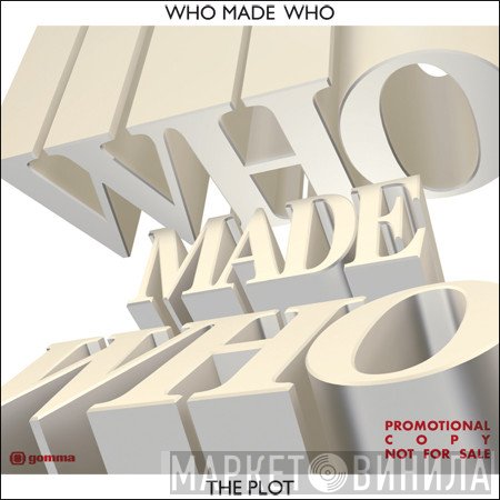 WhoMadeWho - The Plot
