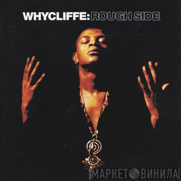 Whycliffe  - Rough Side