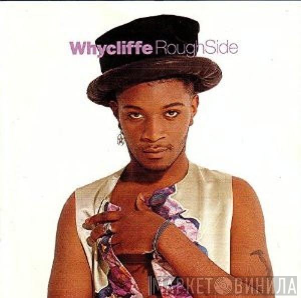 Whycliffe  - Rough Side