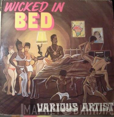  - Wicked In Bed