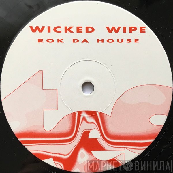 Wicked Wipe - Rok Da House