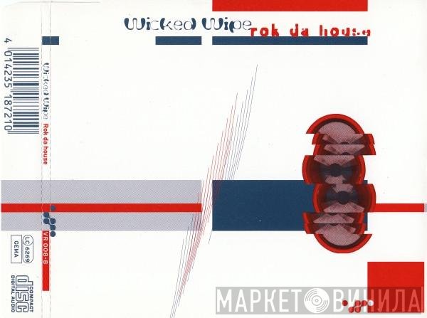 Wicked Wipe  - Rok Da House