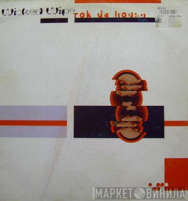 Wicked Wipe  - Rok Da House