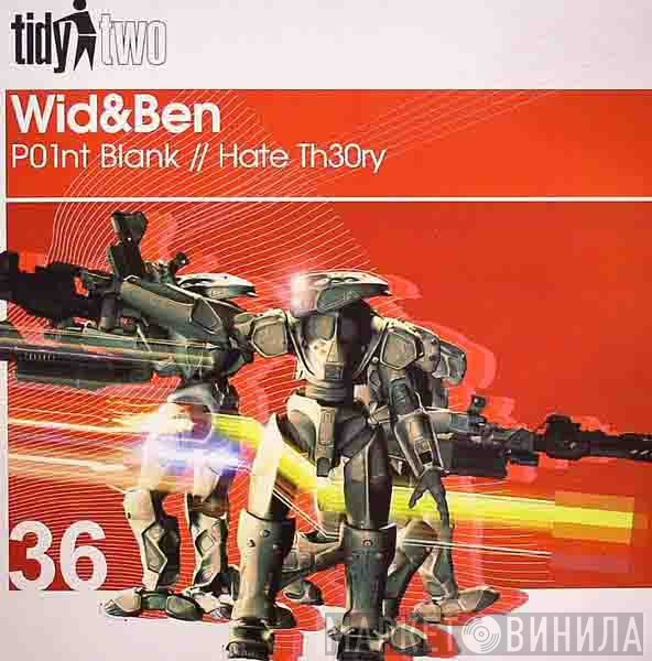 Wid & Ben - P01nt Blank /  Hate Th30ry