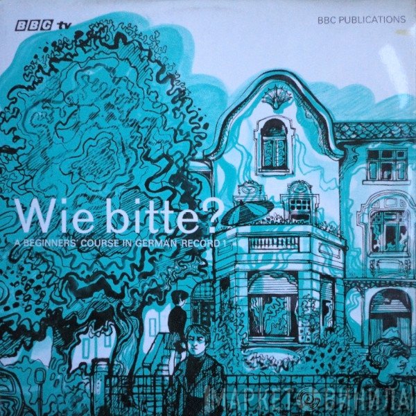  - Wie Bitte? (A Beginners' Course In German) Record 1