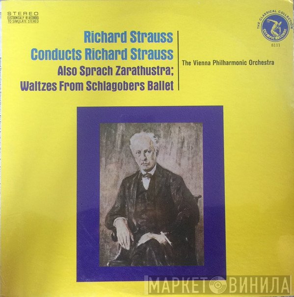 Wiener Philharmoniker, Richard Strauss - Richard Strauss Conducts Richard Strauss: Also Sprach Zarathustra; Waltzes From Schlagobers Ballet