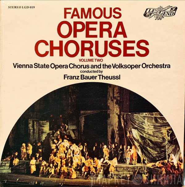 Wiener Staatsopernchor And Wiener Volksopernorchester Conducted By Franz Bauer-Theussl  - Famous Opera Choruses Volume Two