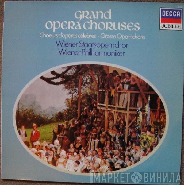 Wiener Staatsopernchor, Wiener Philharmoniker  - Grand Opera Choruses