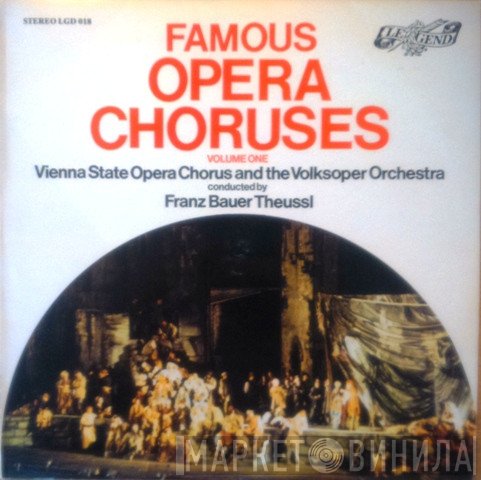 Wiener Staatsopernchor, Wiener Volksopernorchester, Franz Bauer-Theussl - Famous Opera Choruses Volume One