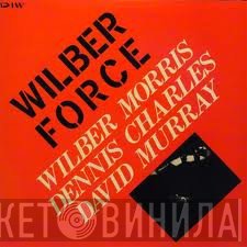 Wilber Morris, Denis Charles, David Murray  - Wilber Force
