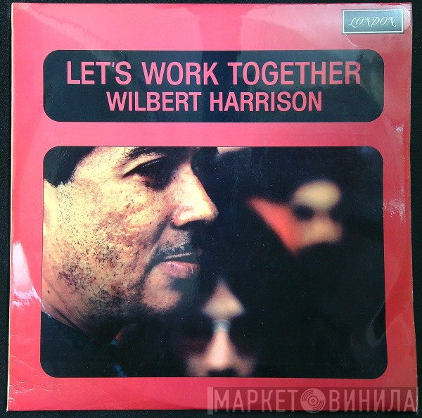 Wilbert Harrison - Let's Work Together