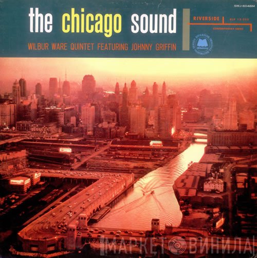 Wilbur Ware Quintet Featuring Johnny Griffin  - The Chicago Sound