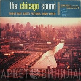 Wilbur Ware Quintet Featuring Johnny Griffin  - The Chicago Sound