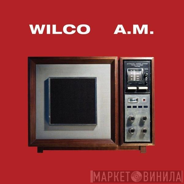 Wilco - A.M.