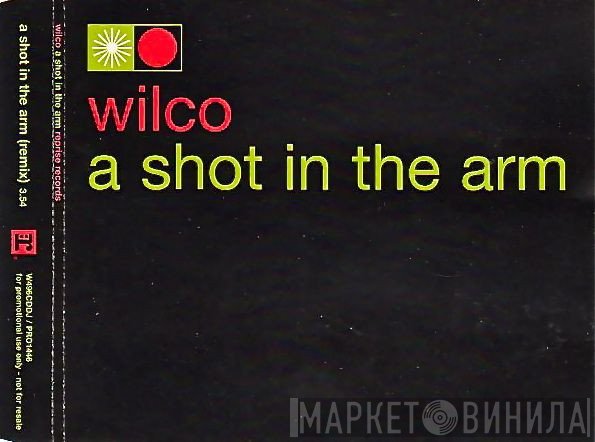Wilco - A Shot In The Arm