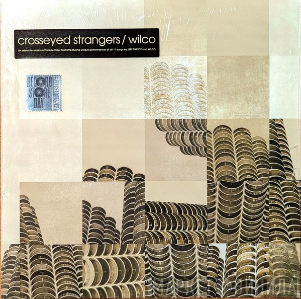 Wilco - Crosseyed Strangers: An Alternate Yankee Hotel Foxtrot