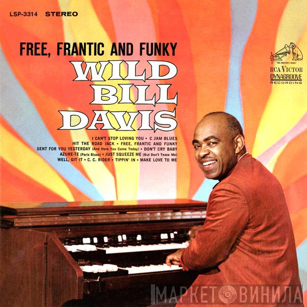 Wild Bill Davis  - Free, Frantic And Funky