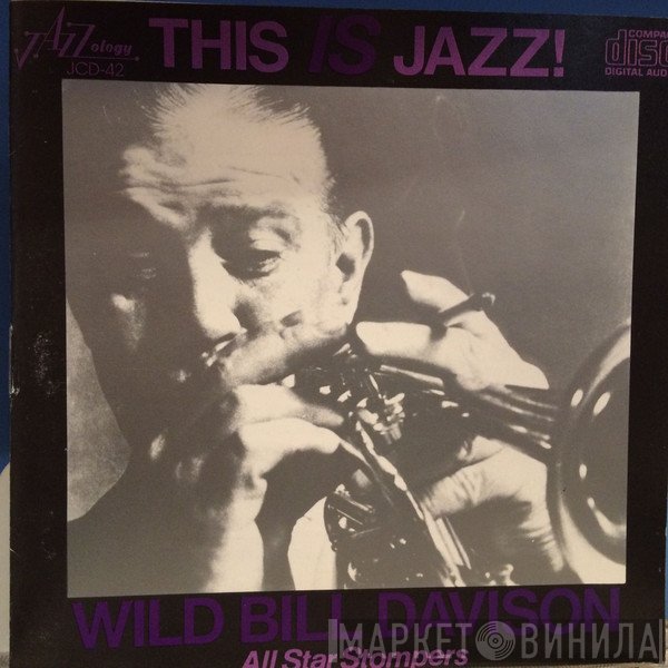 Wild Bill Davison And His All Star Stompers - This Is Jazz!