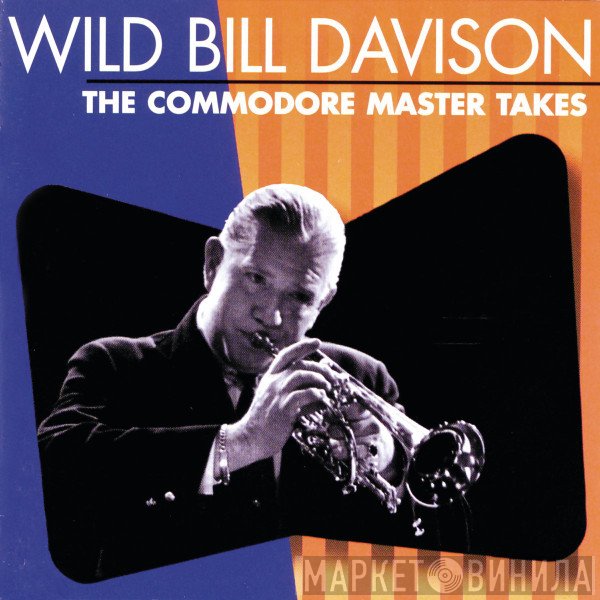 Wild Bill Davison - The Commodore Master Takes