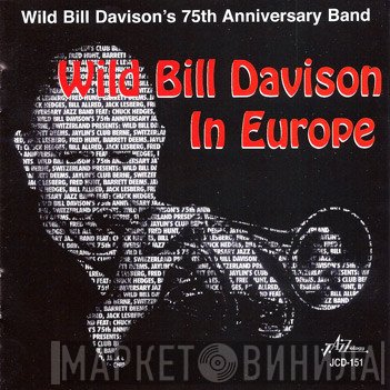 Wild Bill Davison's 75th Anniversary Jazz Band - Jaylin's Club Berne, Switzerland Presents: Wild Bill Davison's 75th Anniversary Band