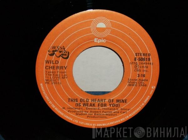 Wild Cherry - This Old Heart Of Mine (Is Weak For You)